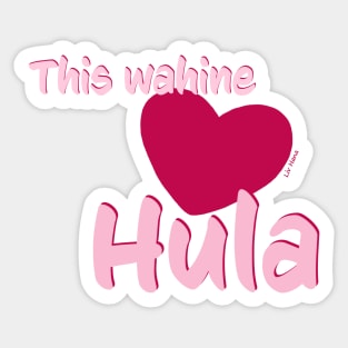 This wahine loves Hula Sticker